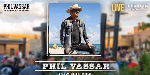 LIVE at Legacy Square Concert Series: Phil Vassar