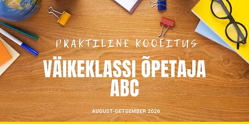 Koolitus: V\u00e4ikeklassi \u00f5petaja ABC