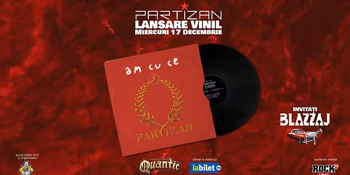 Partizan -  Concert Tribut Artan & Invita\u021bi \u0219i Lansare de Vinil: Am cu ce \/ Opening Act: Blazzaj
