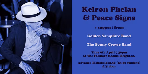 Keiron Phelan & Peace Signs + Golden Samphire Band + The Sonny Crowe Band