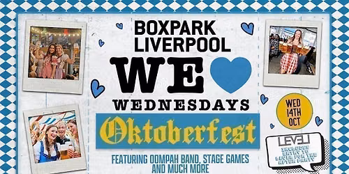 OKTOBERFEST - Brought to you by WE LOVE \u2764\ufe0f WEDNESDAYS : ENTRY TO LEVEL INCLUDED.