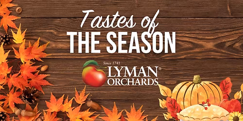 Tastes of the Season at Lyman Orchards