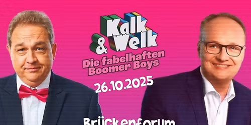 Kalk & Welk - Die fabelhaften Boomer Boys!