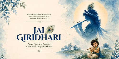 Jai Giridhari - From Gokulam to Gita : A Krishnashtami Carnatic Classical Musical