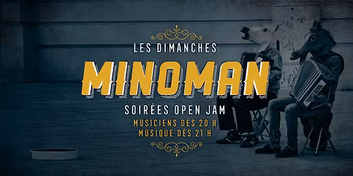 Minoman - Soir\u00e9e Open Jam