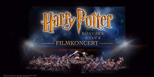 Harry Potter \u00e9s a b\u00f6lcsek k\u00f6ve\u2122 filmkoncert