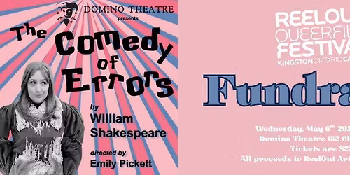 ReelOut Fundraiser: The Comedy of Errors at Domino Theatre!