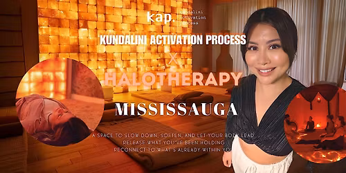 KAP MISSISSAUGA \u2022 KUNDALINI ACTIVATION PROCESS x HALOTHERAPY