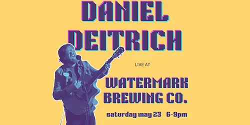 Daniel Deitrich Live at Watermark Brewing