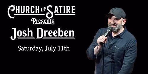 Church of Satire Presents: Josh Dreeban