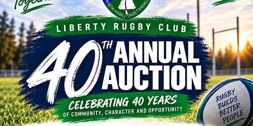\ud83c\udfc9 Liberty Rugby Club\u2019s 40th Annual Auction \ud83c\udf89