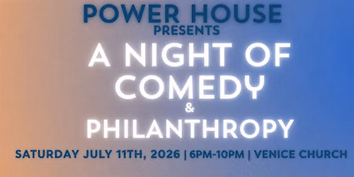 Power House:  A Night of Comedy &. Philanthropy