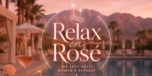 Relax en Ros\u00e9- The Soft Reset Women\u2019s Retreat