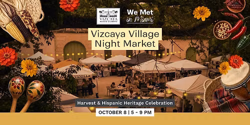 FREE |Vizcaya Village Night Market: Harvest & Hispanic Heritage Celebration