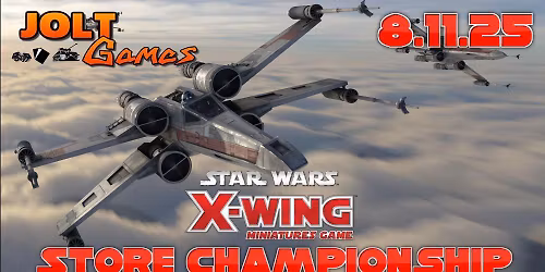 Jolt Games - Star Wars: X-Wing - Store Championship