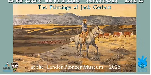 Grand Opening of Sweetwater Ranch Life the Paintings of Jack Corbett