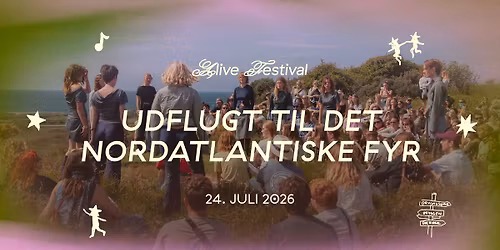 UDFLUGT TIL DET NORDATLANTISKE FYR \u2606 ALIVE FESTIVAL 2026