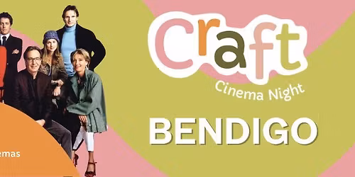 \ud83c\udfa5 Craft Cinema Night Bendigo - Love Actually