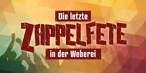 Die letzte Zappelfete in der Weberei