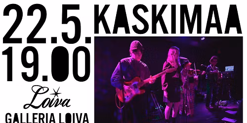 Galleria Loiva Live - Kaskimaa