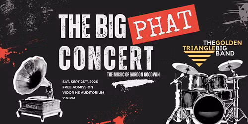 "The Big Phat Concert" w\/ The Golden Triangle Big Band