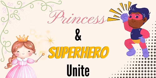 Princess & Superhero Unite