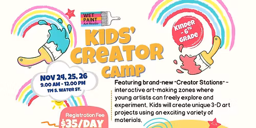 Thanksgiving Break Kids' Creator Camp at Wet Paint Art Studio Nov 24-26