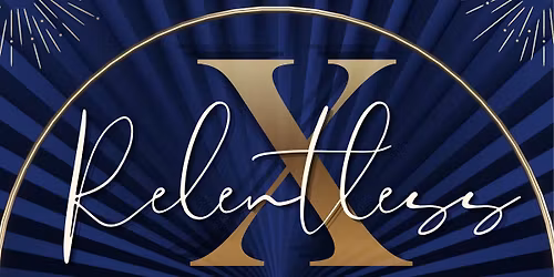 Relentless X : A Decade of Hope