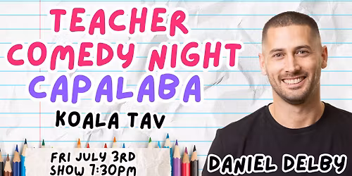 Teacher Comedy Night - Capalaba Bad Teacher Edition