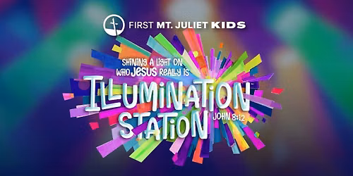 VBS Illumination Station at First Mt. Juliet