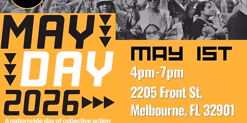 Brevard County May Day 2026- Workers over Billioniares  