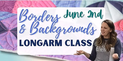 Borders & Backgrounds Longarming Class w\/ Angela Walters