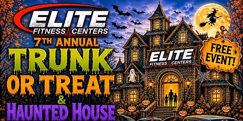 Elite Fitness Centers 7th Annual Trunk or Treat & Haunted House