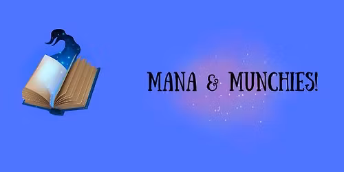 Mana & Munchies Night!