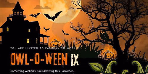 Pathway to Work - OWL-O-WEEN IX