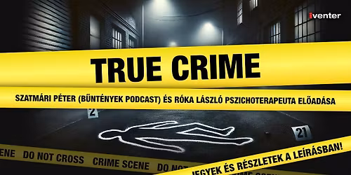 TRUE CRIME \/\/ BUDAPEST, 12.13.