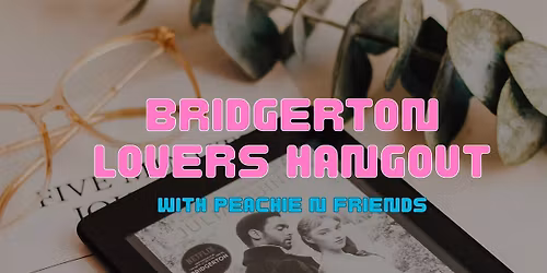 Bridgerton Lovers Craft Hangout