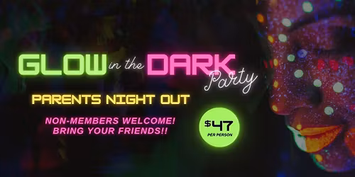 Glow Party - Parents Night Out