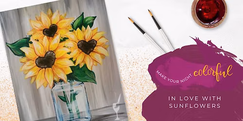 In Love with Sunflowers Painting with a Twist!