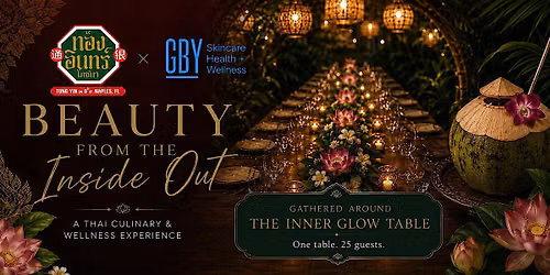 BEAUTY FROM THE INSIDE OUT -   A Thai Culinary & Wellness Experience