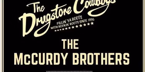 The Drugstore Cowboys + The McCurdy Brothers + John Lewis