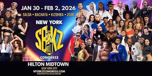New York SBKZ Congress | Salsa \u2022 Bachata \u2022 Kizomba \u2022 Zouk | Jan 30-Feb 2, 2026 | OFFICIAL PAGE