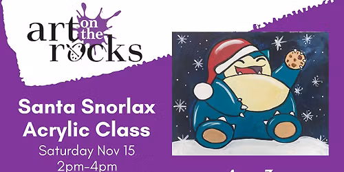 Santa Snorlax Acrylic Class Ages 7+