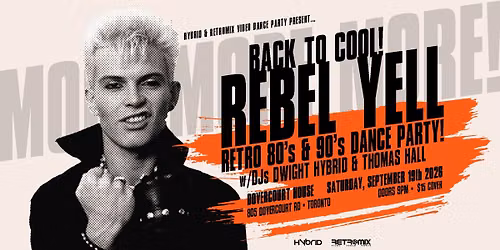 Rebel Yell Retro 80's & 90's Back To Cool Dance Party