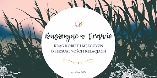 BUSZUJ\u0104C W TRAWIE - kr\u0105g kobiet i m\u0119\u017cczyzn o seksualno\u015bci i relacjach