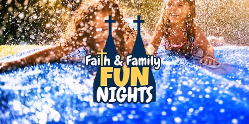 Faith & Family Fun Night-Water Night