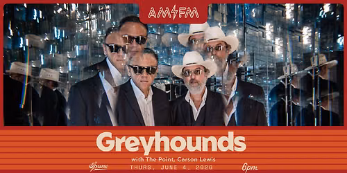 Greyhounds w\/ The Point & Carson Lewis | AM\/FM