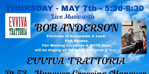BOB ANDERSON @ TRATTORIA Hanover Crossing May 7th