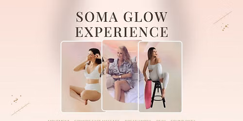 SOMA GLOW EXPERIENCE \u2728