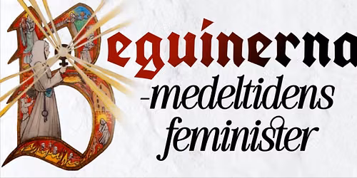 Beguinerna-medeltidens feminister